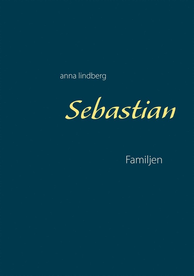 Anna Lindberg - Sebastian Familjen: Familjen, E-bok