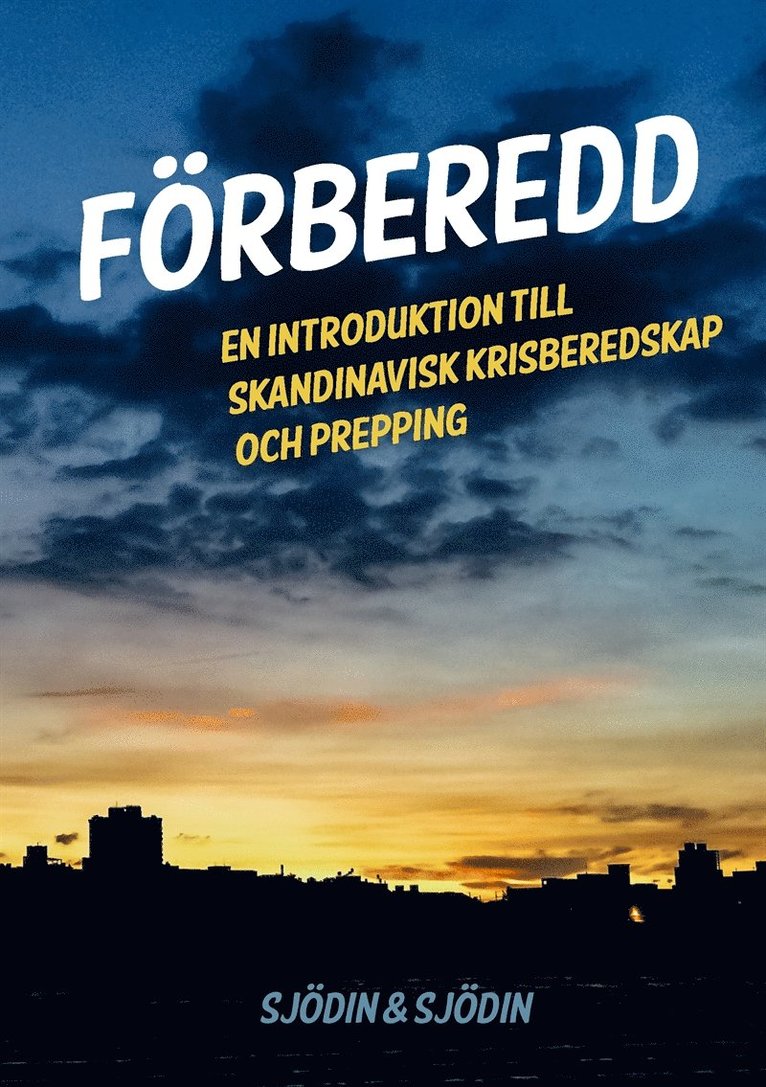 Stefan Sjödin, Michael Sjödin - Förberedd: En introduktion till skandinavisk krisberedskap och prepping, E-bok