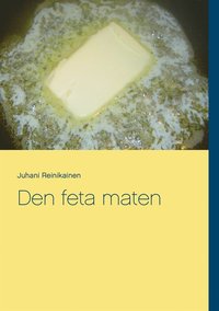 e-Bok Den feta maten Hur fungerar den  <br />                        E bok