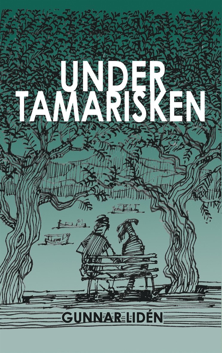 Gunnar Lidén - Under tamarisken: Vardagsintryck från Grekland 2011-2016, E-bok