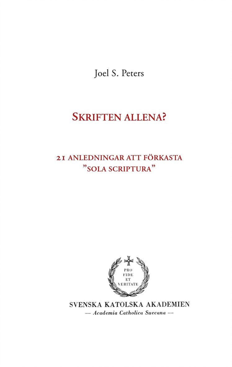 Joel S. Peters - Skriften allena?: 21 anledningar att förkasta "sola scriptura", E-bok