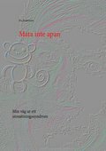 Mata inte apan: Min vg ur ett utmattningssyndrom