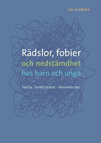 e-Bok Rädslor, fobier och nedstämdhet hos barn och unga Fakta, bemötande, behandling <br />                        E bok