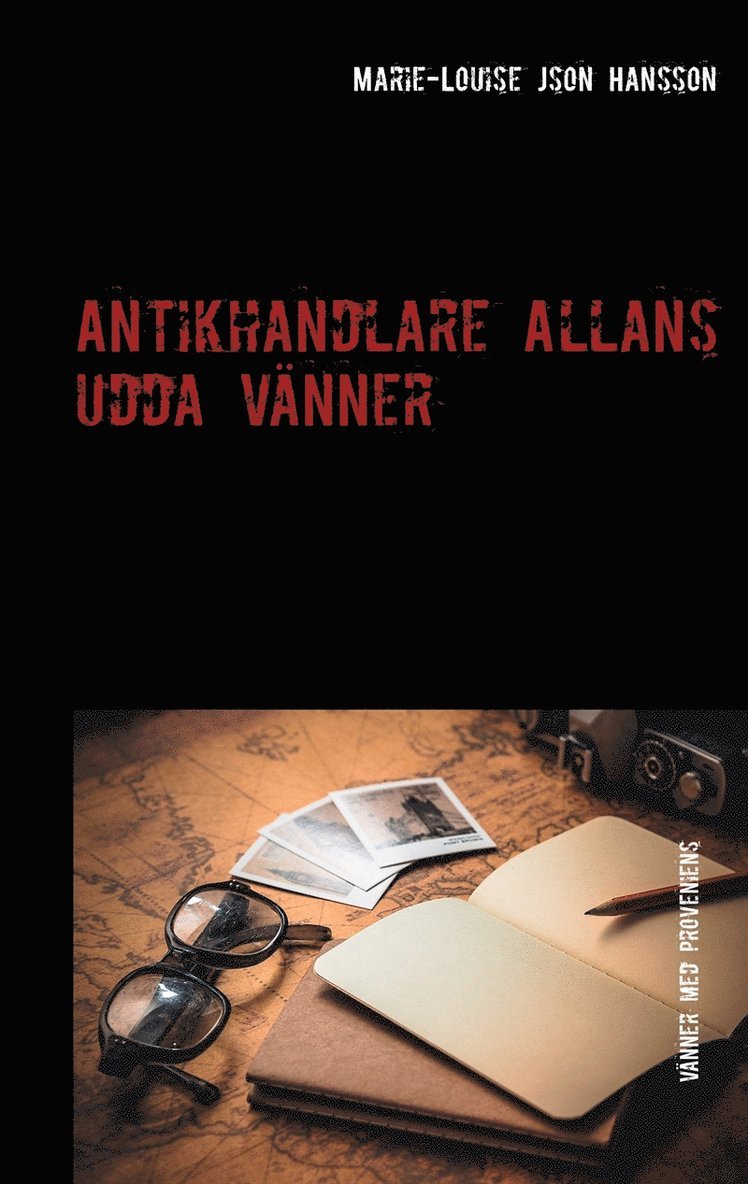 Marie-Louise Json Hansson - Antikhandlare Allans udda vänner: Vänner med proveniens, E-bok