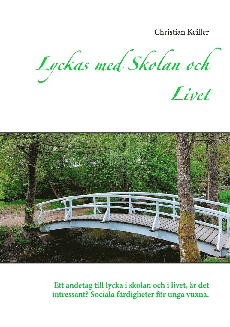 Christian Keiller - Lyckas med Skolan och Livet: Ett andetag till lycka i skolan och i livet, är det intressant? Sociala färdigheter för unga vuxna., E-bok