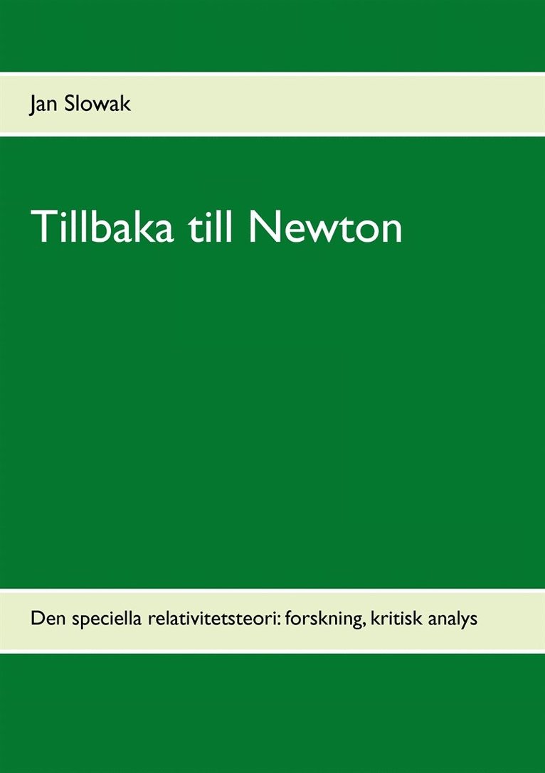 Jan Slowak - Tillbaka till Newton: Den speciella relativitetsteori: forskning, kritisk analys, E-bok