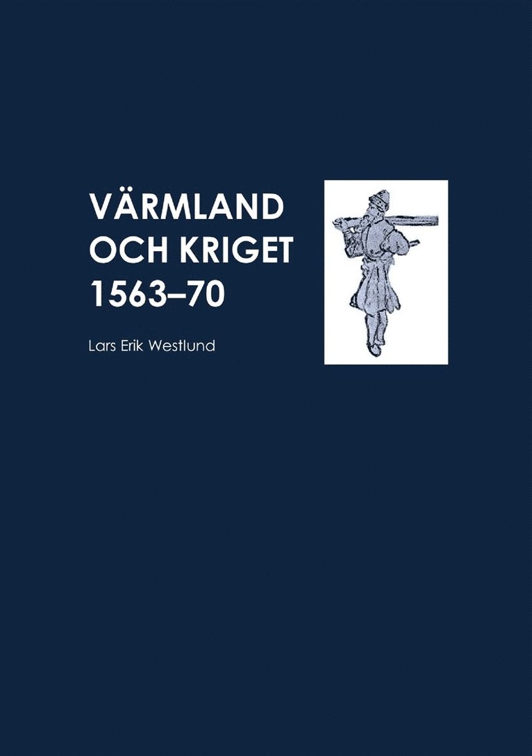 Lars Erik Westlund - Värmland och kriget 1563-70, E-bok