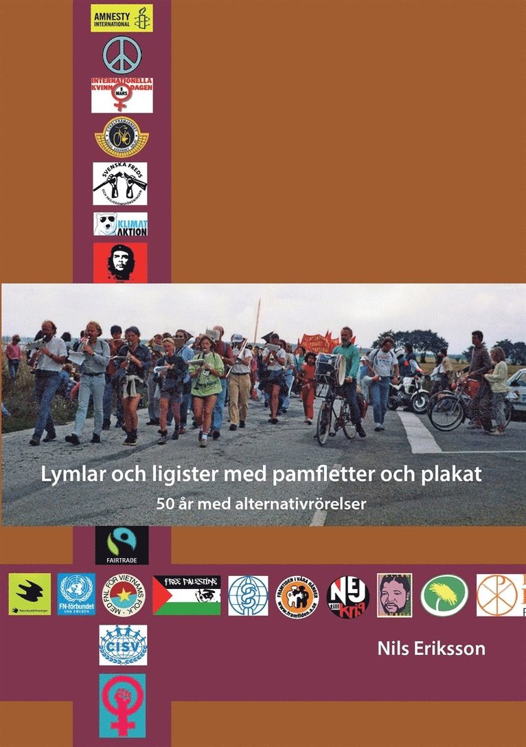 Nils Eriksson - Lymlar och ligister med pamfletter och plakat: 50 år med alternativrörelser, E-bok