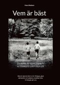 Vem är bäst : en familjs verklighet i autismens gåtfulla liv