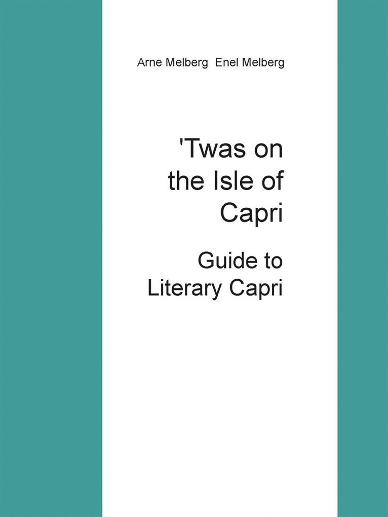 Arne Melberg, Enel Melberg - 'Twas on the Isle of Capri: Guide to Literary Capri, E-bok