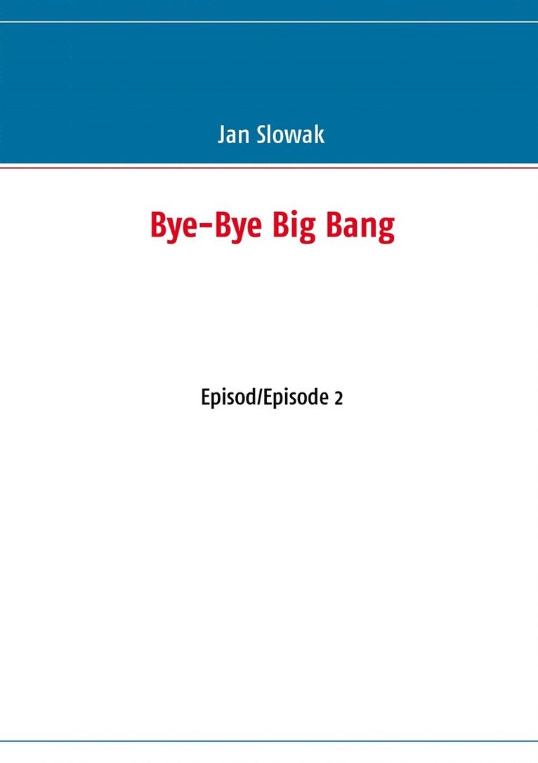 Jan Slowak - Bye-Bye Big Bang: Episod/Episode 2, E-bok