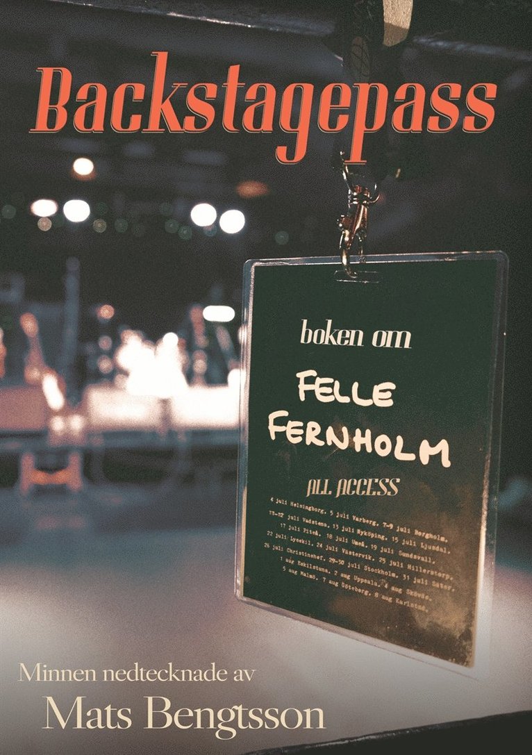 Mats Bengtsson - Backstagespass: Boken om Felle Fernholm, E-bok