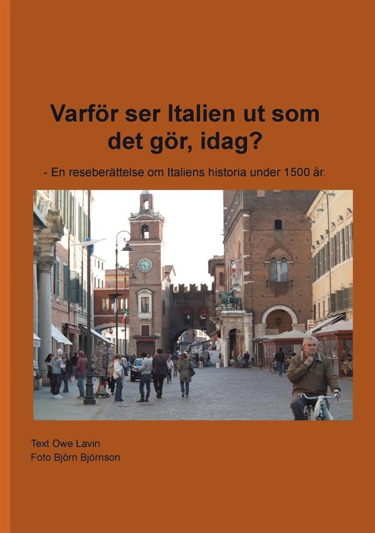 Owe Lavin - Varför ser Italien ut som det gör, idag? - En reseberättelse om Italiens historia under 1500 år., E-bok