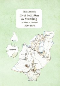 e-Bok Livet i ett hörn av Svanskog i en utkant av Värmland 1930?1950 <br />                        E bok