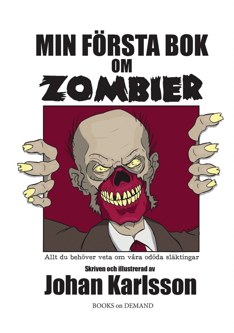 Johan Karlsson - Min första bok om zombier: Allt du behöver veta om våra odöda släktingar, E-bok