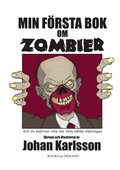 Min frsta bok om zombier: Allt du behver veta om vra odda slktingar
