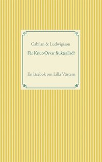 e-Bok Får Knut Orvar fruktsallad? En läsebok om Lilla Västern <br />                        E bok