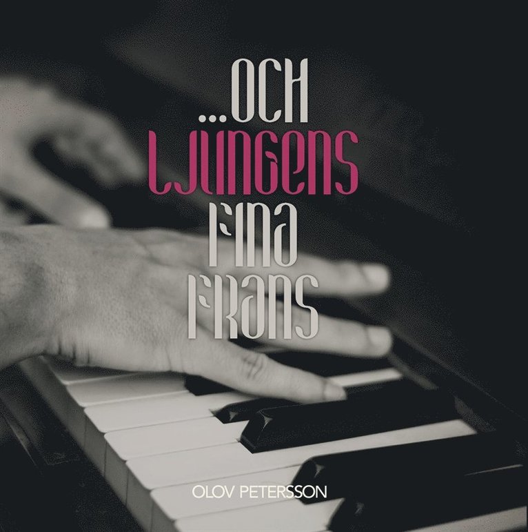 Olov Petersson - . . . och ljungens fina frans, E-bok