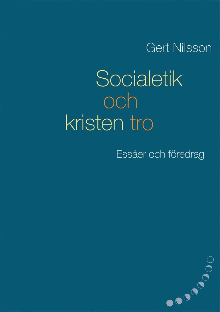 Gert Nilsson - Socialetik och kristen tro: Essäer och föredrag, E-bok