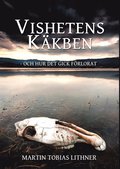 Vishetens K�kben: - Och hur det gick f�rlorat