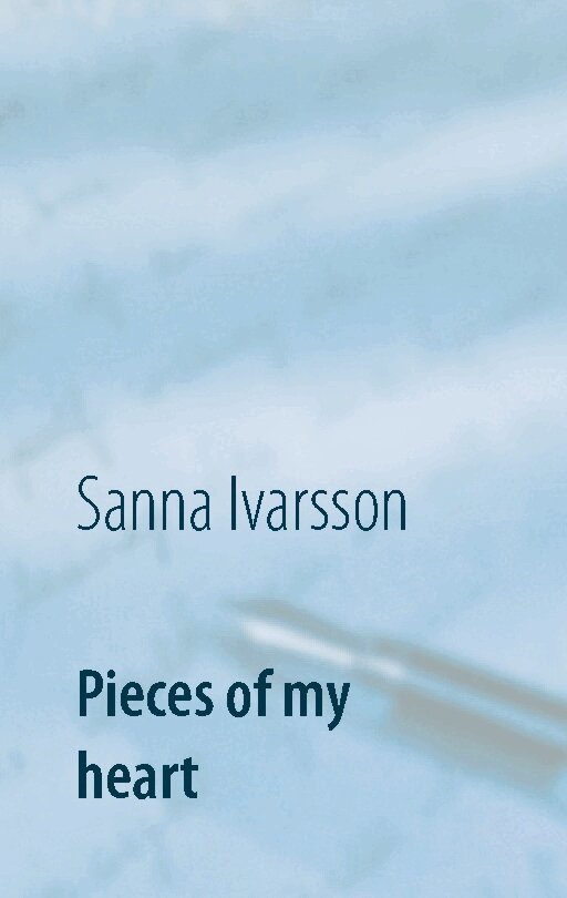 Sanna Ivarsson - Pieces of my heart, Häftad. Tillgänglighet: Lägg i varukorg