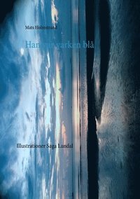 Han var varken bl�: Mannen som h�ngde i slussen