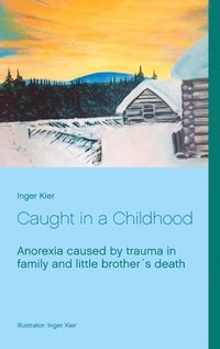 Caught in a Childhood : Anorexia caused by family trauma after little broth
