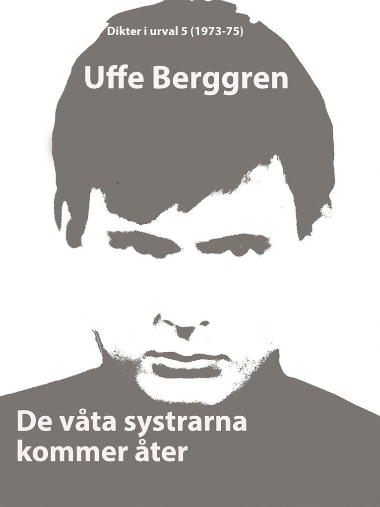 Uffe Berggren - De våta systrarna kommer åter: Dikter i urval 5 (1973-75), E-bok