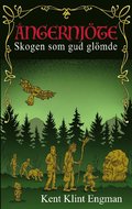 ngernjte: Skogen som gud glmde