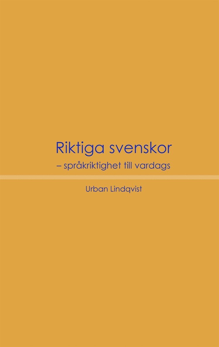 Urban Lindqvist - Riktiga svenskor: Språkriktighet till vardags, E-bok