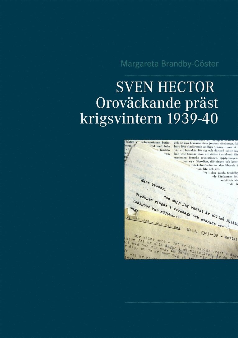 Margareta Brandby-Cöster - SVEN HECTOR  Oroväckande präst krigsvintern 1939-40, E-bok