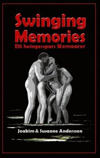 e-Bok Swinging Memories  ett swingerspars memoarer