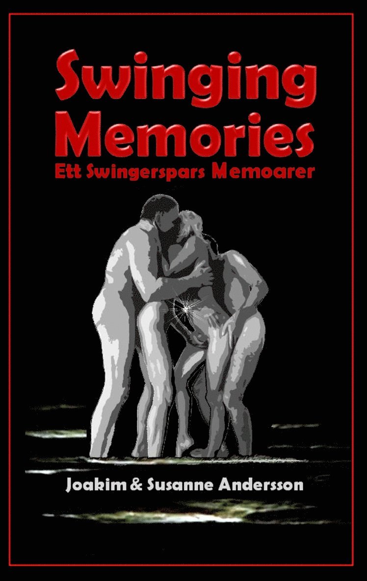 Susanne Andersson, Joakim Andersson - Swinging Memories: Ett swingerspars memoarer, E-bok