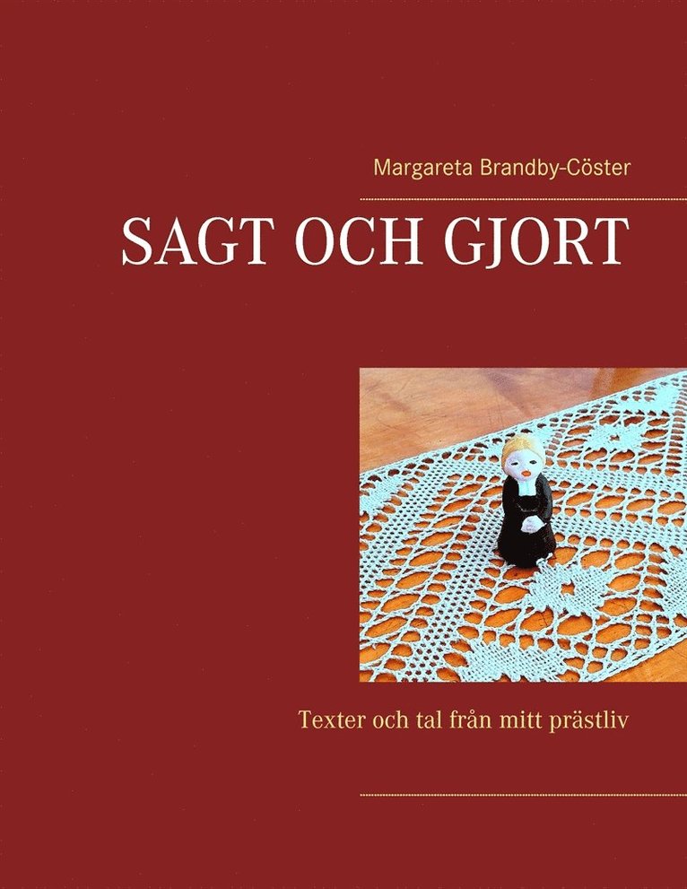 Margareta Brandby-Cöster - Sagt och gjort: Texter och tal från mitt prästliv, E-bok
