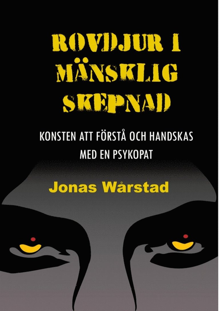 Jonas Wårstad - Rovdjur i mänsklig skepnad: Konsten att förstå och handskas med en psykopat, E-bok