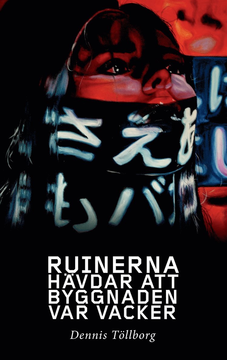 Dennis Töllborg - Ruinerna hävdar att byggnaden var vacker / Our Era´s Fear of Quality, E-bok