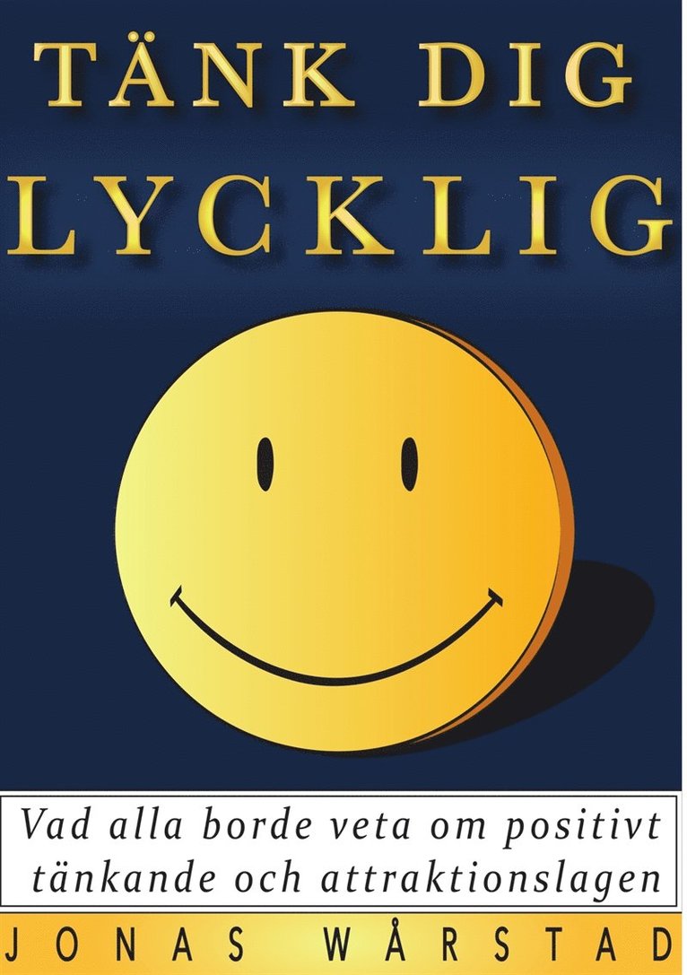 Jonas Wårstad - Tänk dig lycklig: Vad alla borde veta om positivt tänkande och attraktionslagen, E-bok