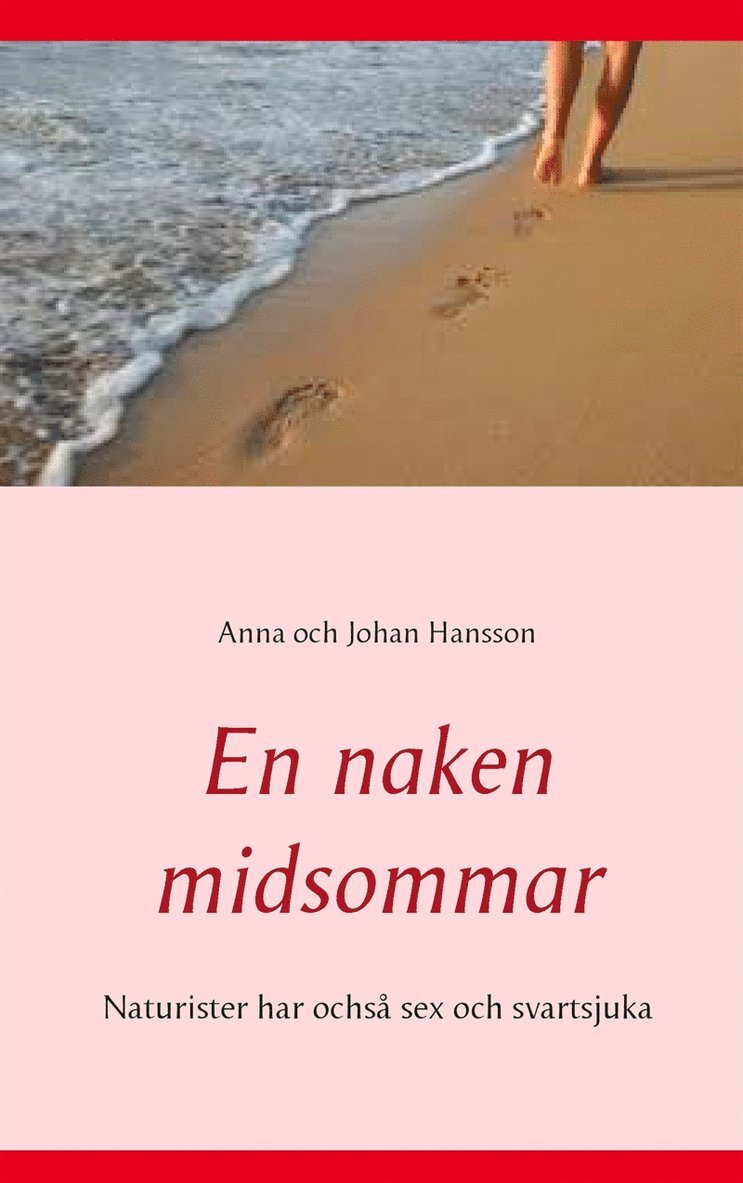 Johan Hansson, Anna Hansson - En naken midsommar: Naturister har ochså sex och svartsjuka, E-bok