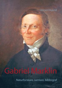 e-Bok Gabriel Marklin Naturforskare, samlare, bibliograf <br />                        E bok