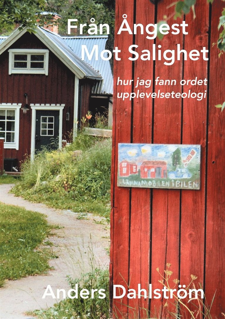 Anders Dahlström - Från Ångest Mot Salighet: hur jag fann ordet upplevelseteologi, E-bok