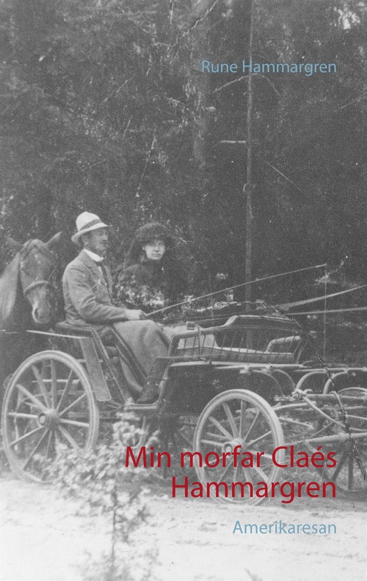 Rune Hammargren - Min morfar Claés Hammargren: Amerikaresan, E-bok