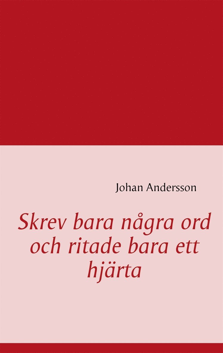 Johan Andersson - Skrev bara några ord och ritade bara ett hjärta, E-bok