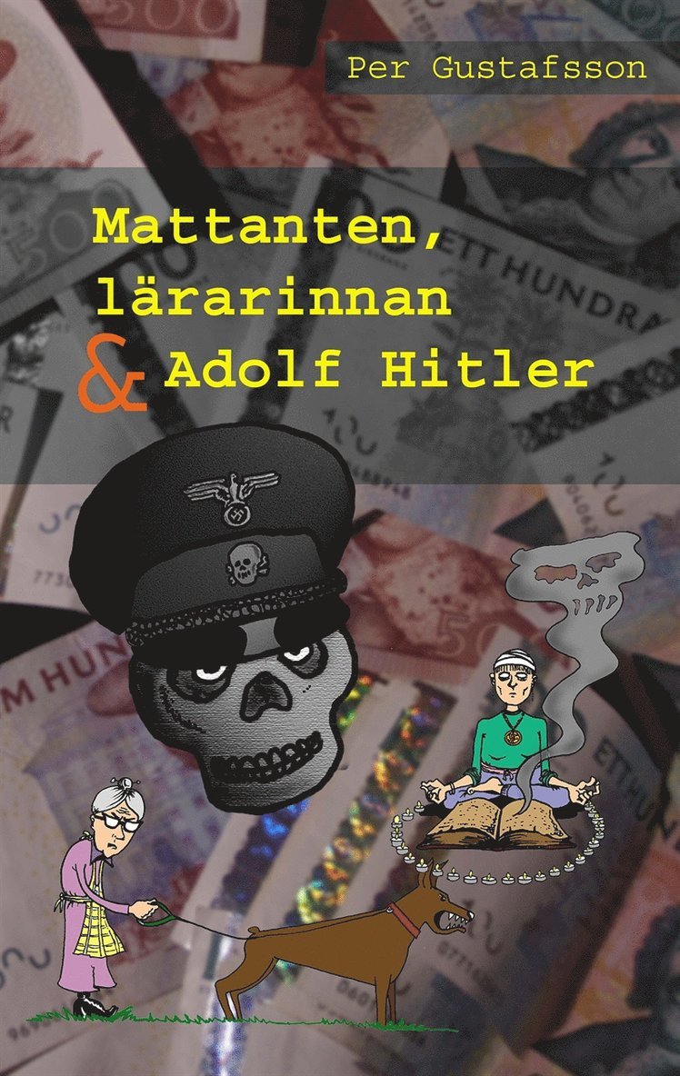 Per Gustafsson - Mattanten, lärarinnan och Adolf Hitler, E-bok