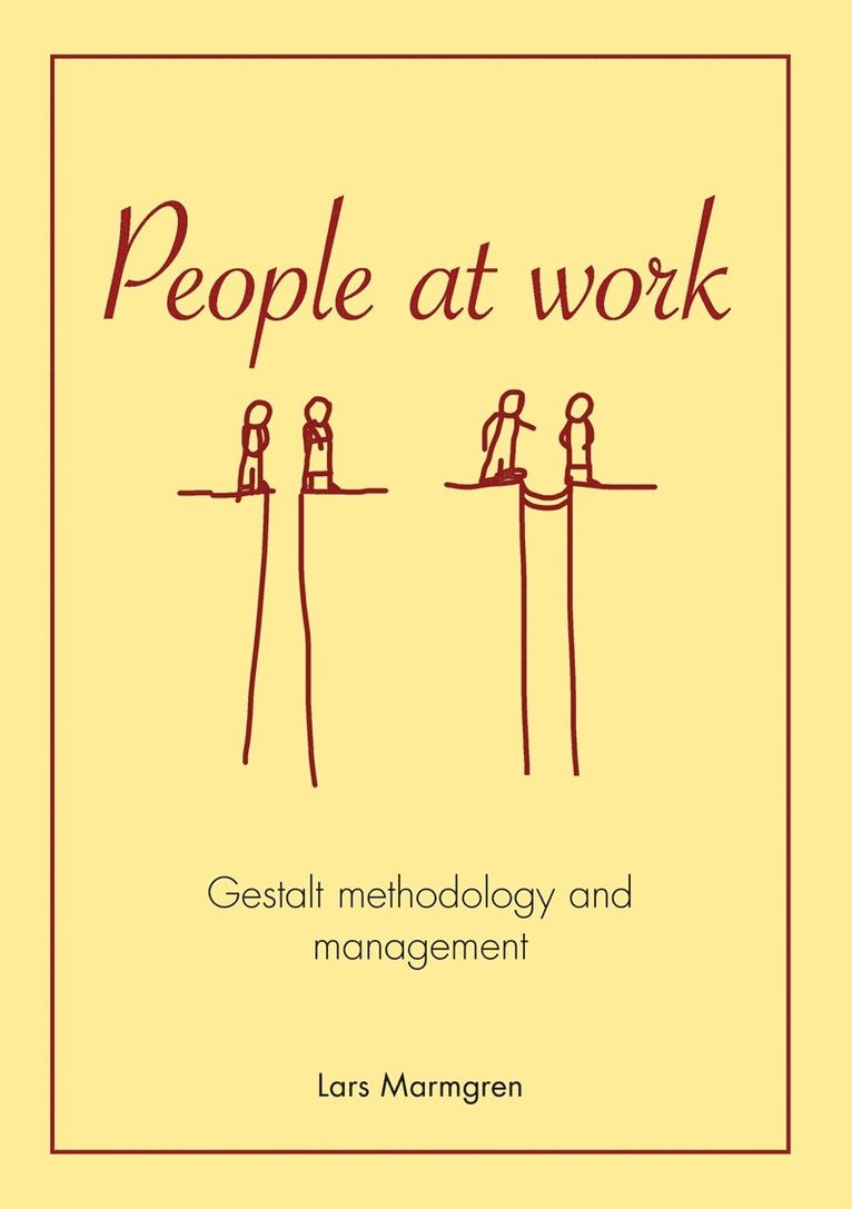 Lars Marmgren - People at Work: Gestalt methodology and management, E-bok
