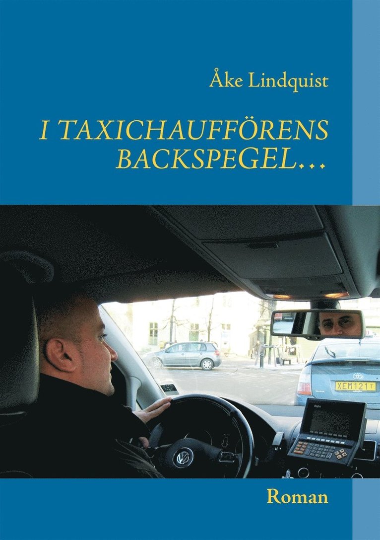 Åke Lindquist - I TAXICHAUFFÖRENS BACKSPEGEL…, E-bok