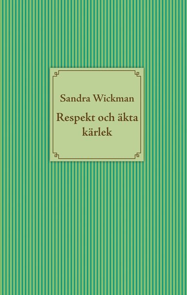 Sandra Wickman Respekt och äkta kärlek