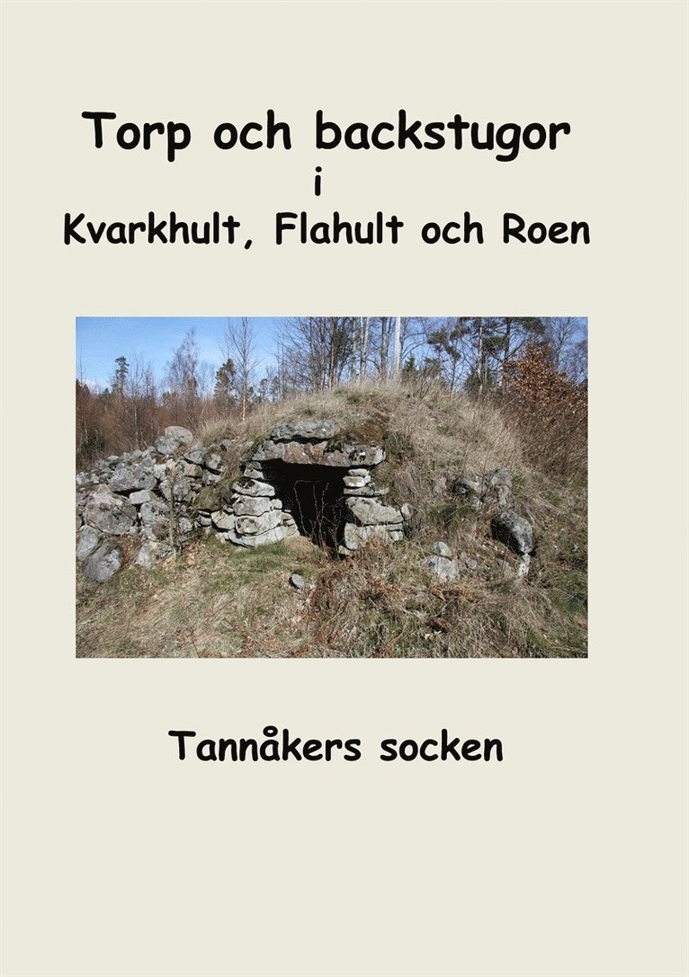 Forskarförening Tannåkers - Torp och backstugor i Kvarkhult, Flahult och Roen: Tannåkers socken, E-bok
