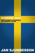 Sverige 2020: Frn extremt experiment till normal nation