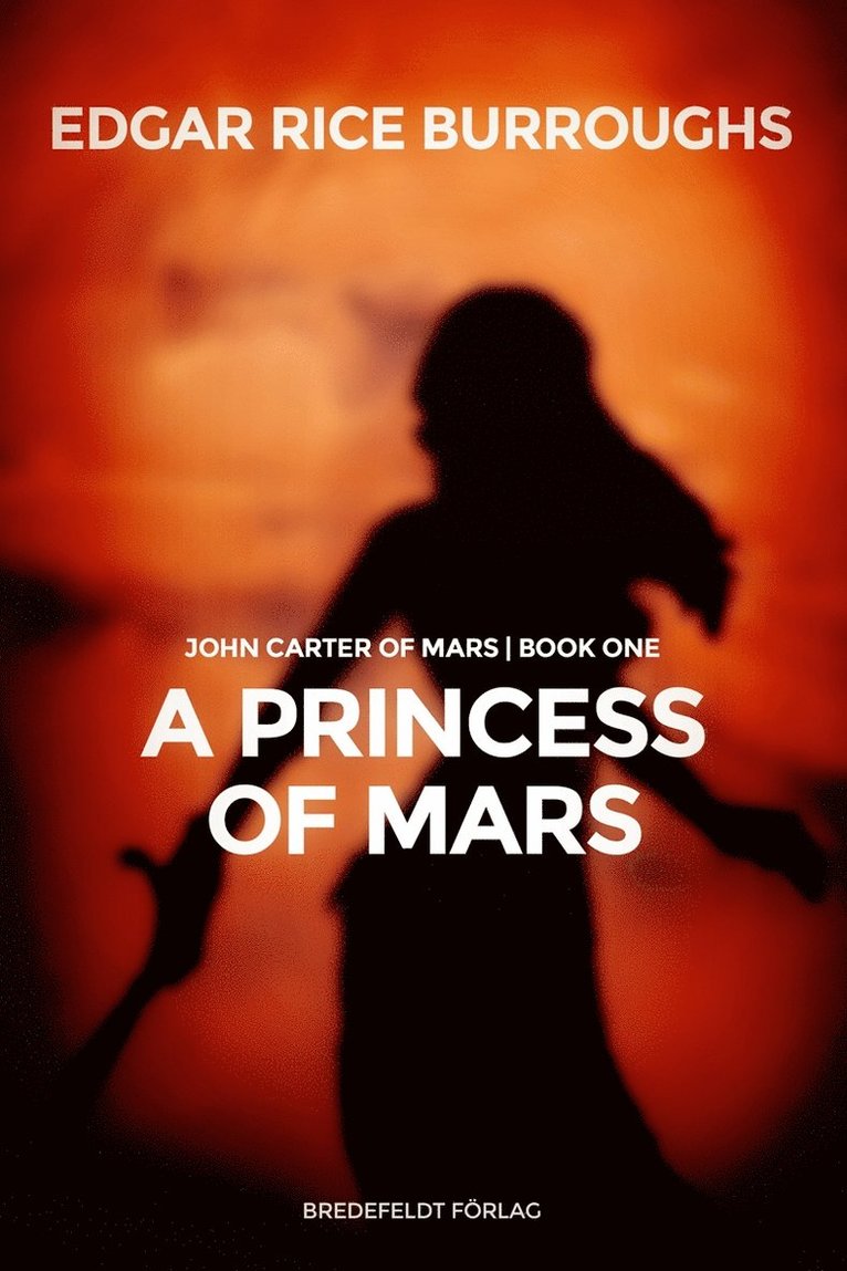 Edgar Rice Burroughs - A Princess of Mars, E-bok