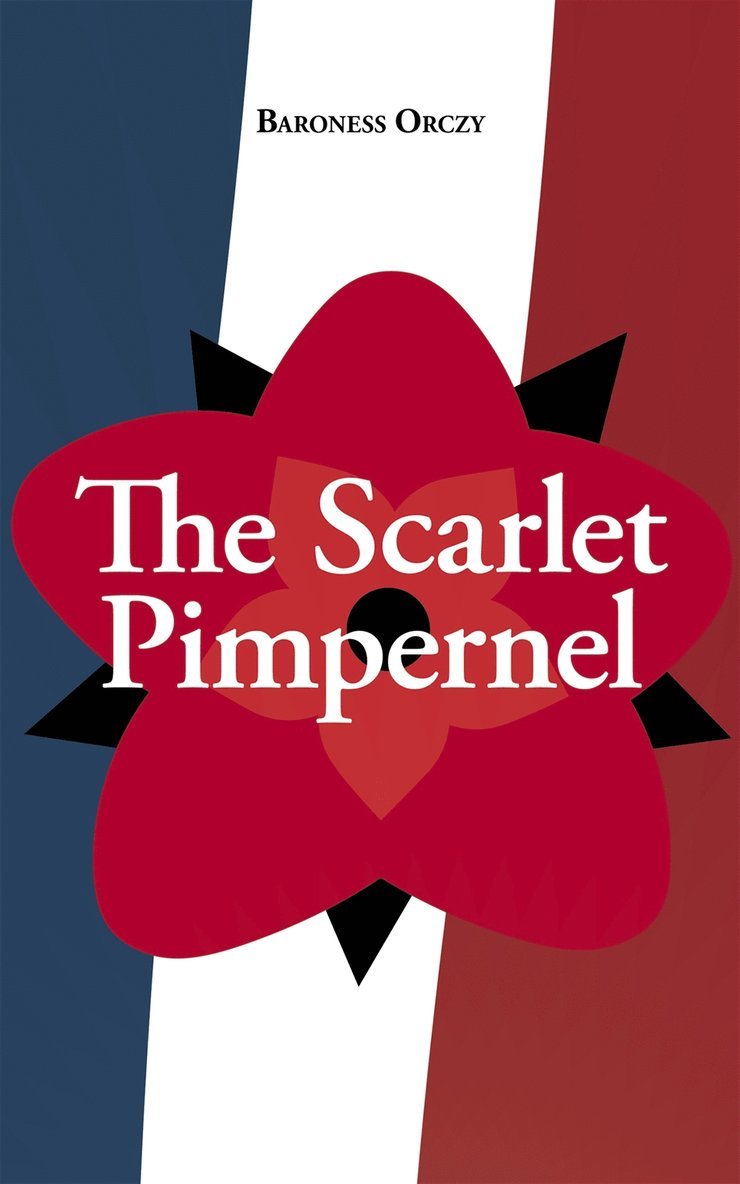 Emma Orczy - The Scarlet Pimpernel, E-bok